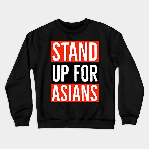 Stand Up For Asians Crewneck Sweatshirt by Suzhi Q